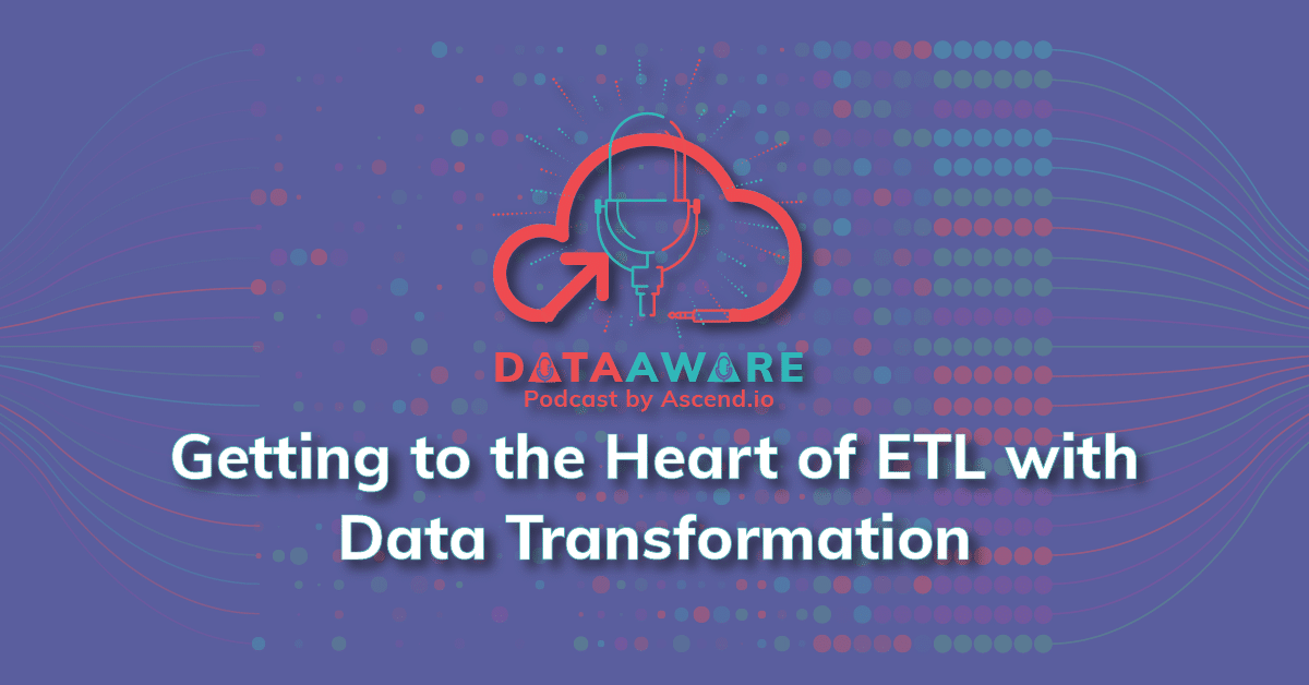Getting to the Heart of ETL with Data Transformation