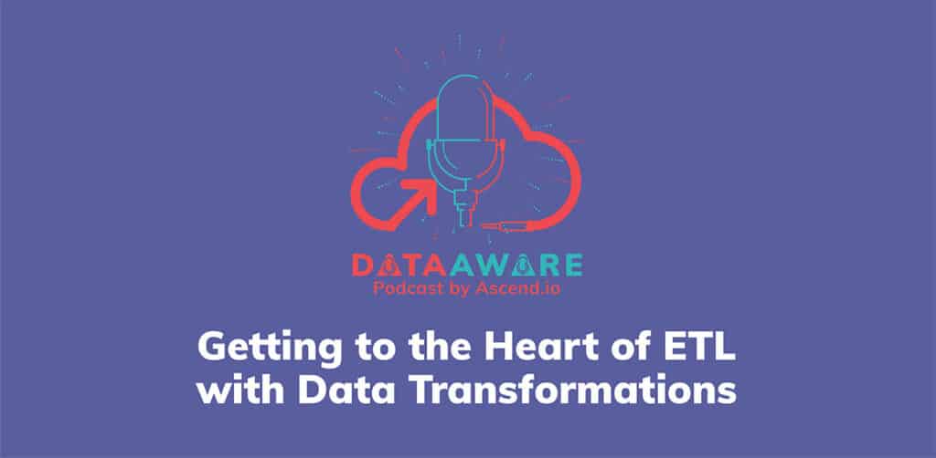 Getting to the Heart of ETL with Data Transformations podcast image cover
