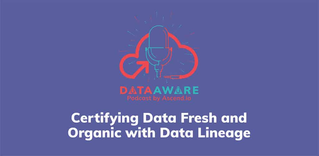 certifying data fresh and organic with data lineage podcast cover image