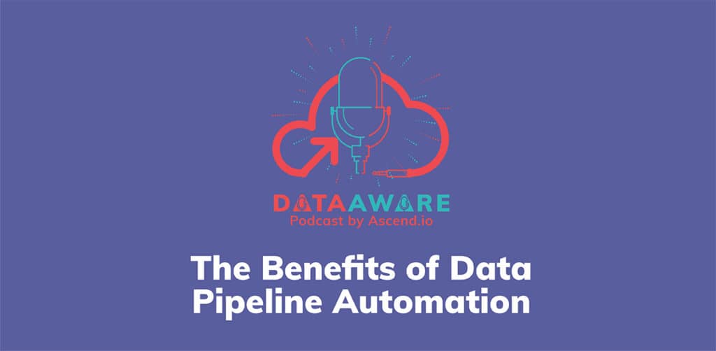 The benefits of data pipeline automation podcast episode cover